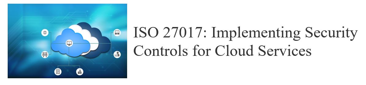 ISO 27017: Implementing Security Controls for Cloud Services