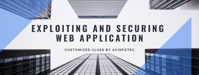Exploiting and Securing Web Application (In-House Training)