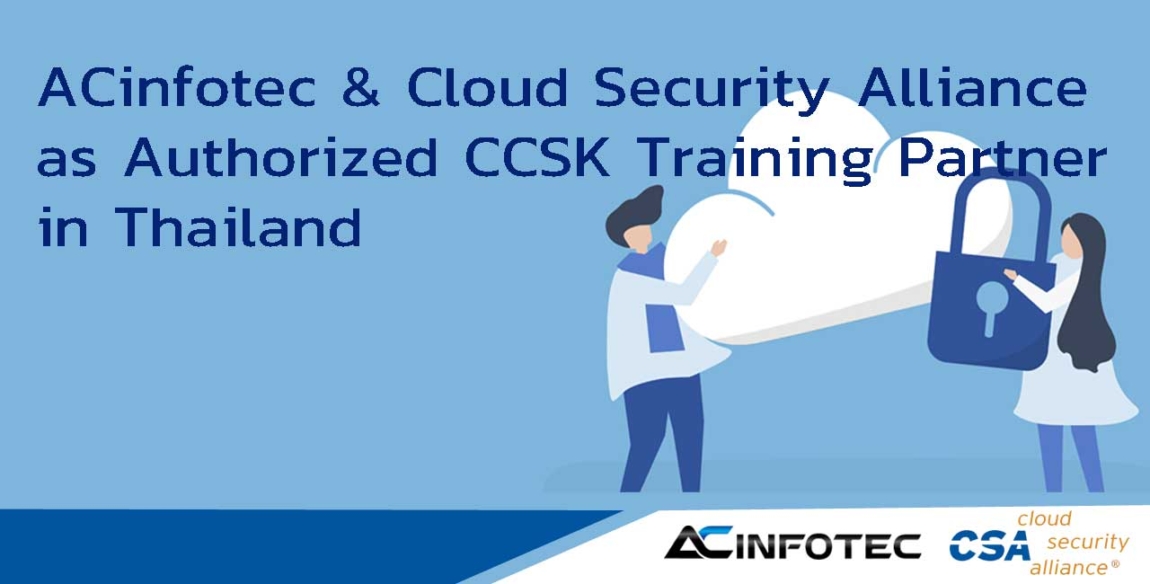 Press Release: ACinfotec & Cloud Security Alliance (CSA) Announces as Authorized CCSK Training Partner in Thailand