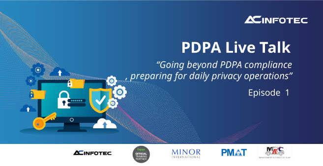 ACinfotec : Live Talk “Going beyond PDPA compliance, preparing for daily privacy operations” Ep.1