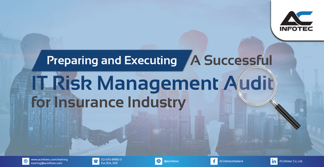 Recap: สัมมนาออนไลน์ IT Risk Management Audit การเตรียมความพร้อมสำหรับการตรวจสอบตามหลักเกณฑ์การกำกับดูแลและบริหารจัดการความเสี่ยงด้านเทคโนโลยีสารสนเทศของบริษัทประกันชีวิต/ประกันวินาศภัย ตามข้อกำหนดของ คปภ.