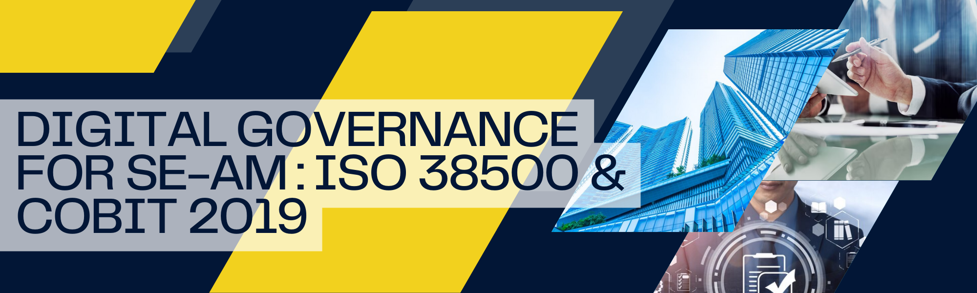 Digital Governance for SE-AM : ISO 38500 & COBIT 2019 (New!!)